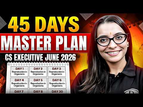 Thumbnail for 45 Days Master Plan 🔥 | CS Executive June 2026 | Complete Study Strategy - video