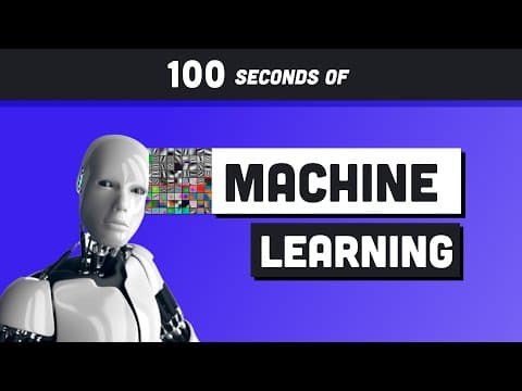 Thumbnail for Machine Learning Explained in 100 Seconds - video