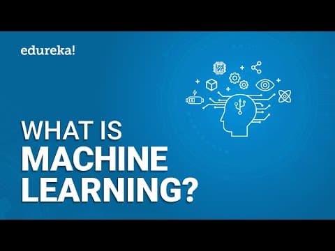 Thumbnail for What is Machine Learning? | Machine Learning Basics | Machine Learning Tutorial | Edureka - video